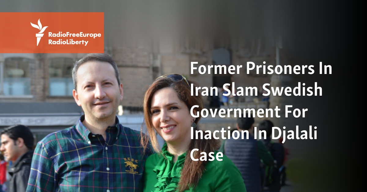 Former Prisoners In Iran Slam Swedish Government For Inaction In Djalali Case