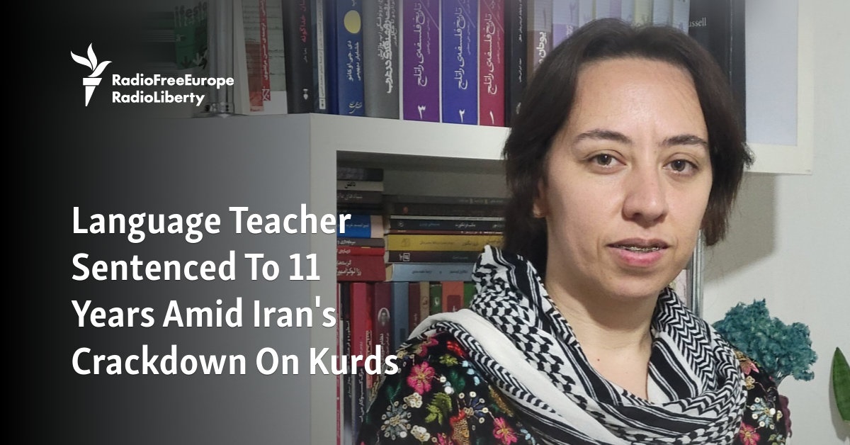 Language Teacher Sentenced To 11 Years Amid Iran’s Crackdown On Kurds