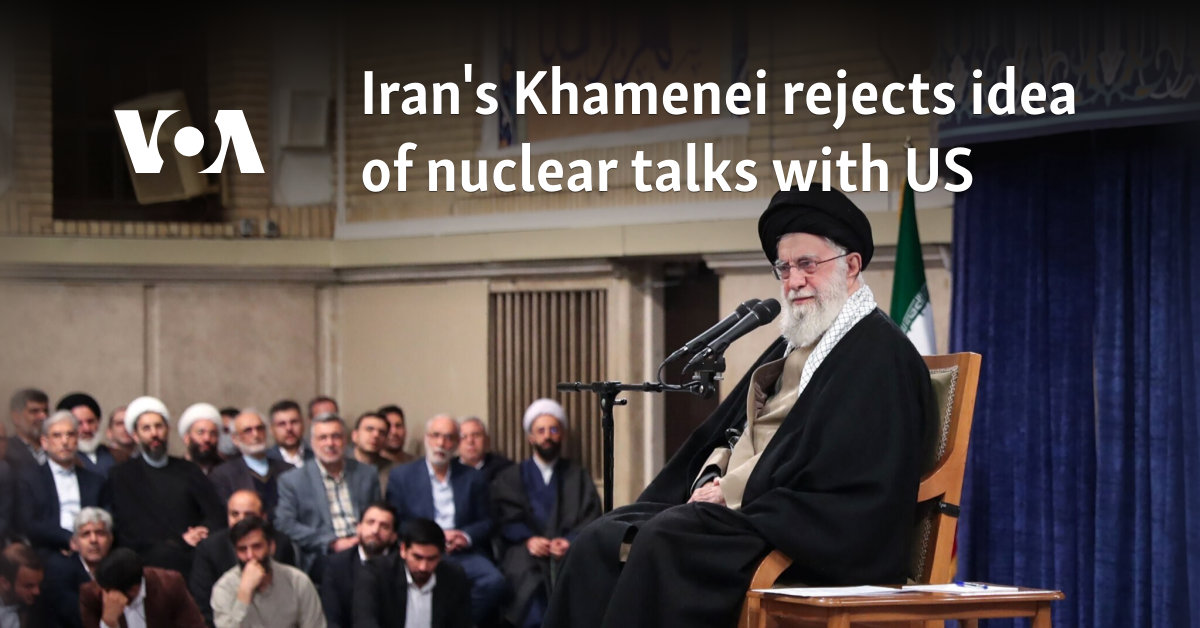 Iran’s Khamenei rejects idea of nuclear talks with US