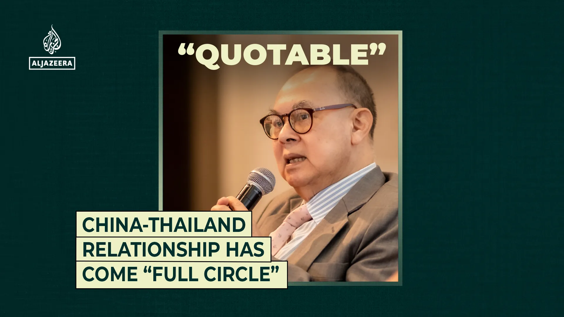 China-Thailand relationship has come “full circle” | Al Jazeera