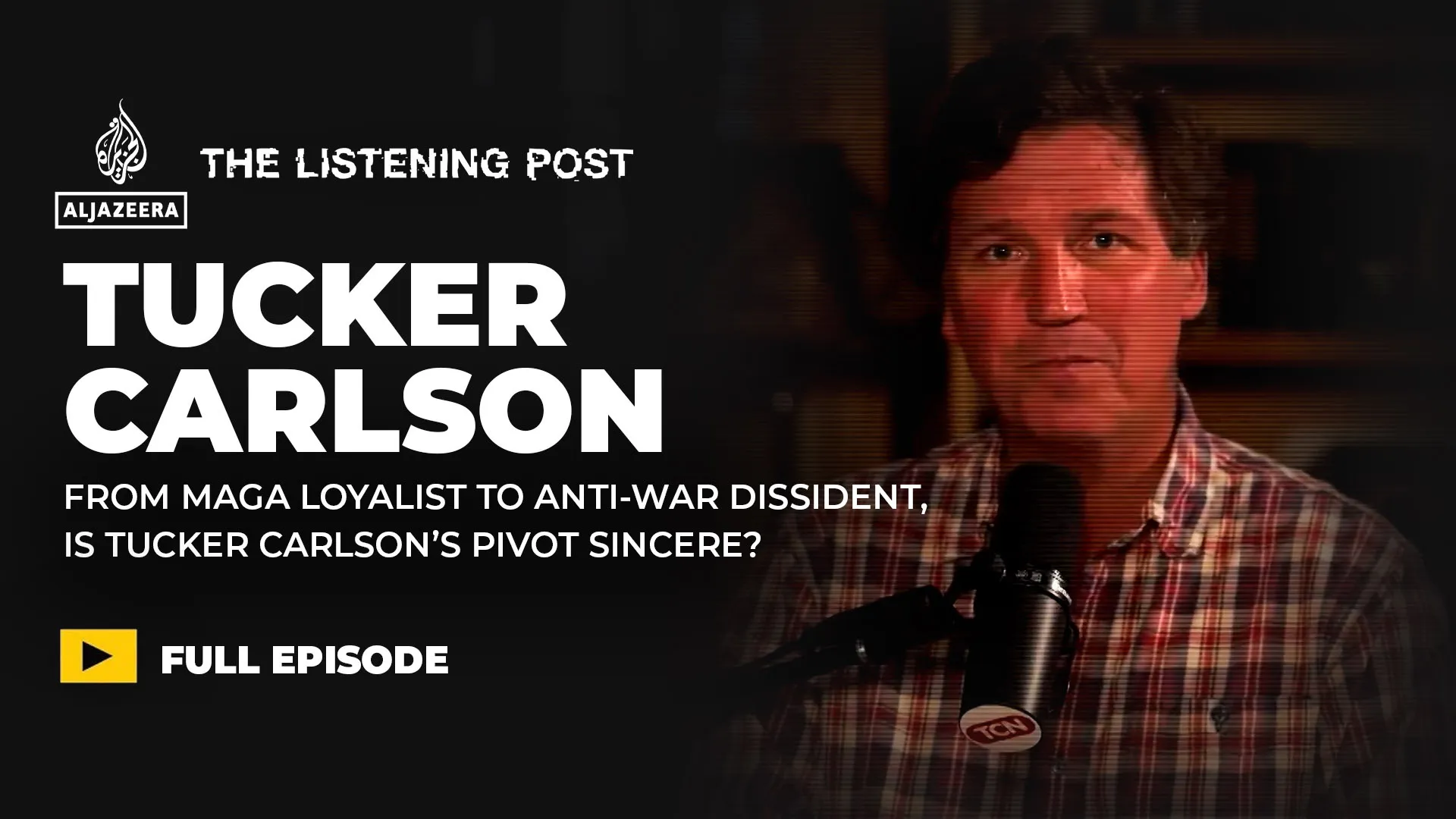 Tucker Carlson’s pivot | TV Shows