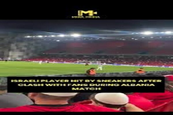 VIDEO: Albanian fans throw shoes, garbage at Israeli team
